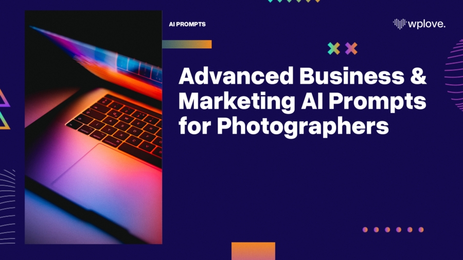 Advanced Business &Amp; Marketing Ai Prompts For Photographers 1 Advanced Business Marketing AI Prompts for Photographers