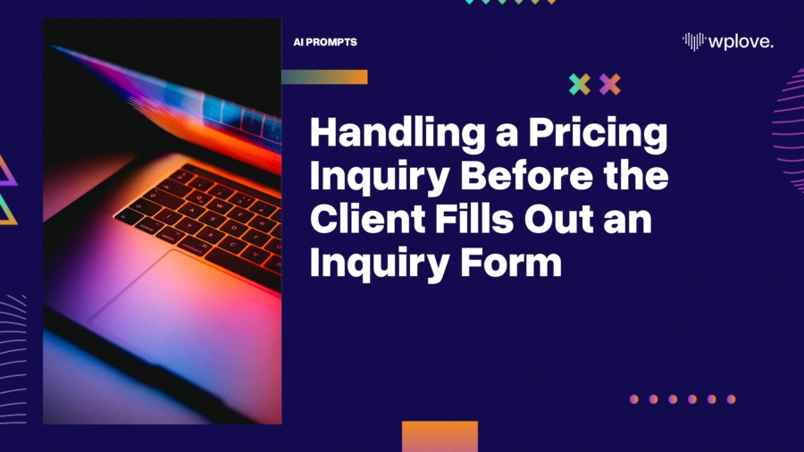 Handling A Pricing Inquiry Before The Client Fills Out An Inquiry Form 1 Handling a Pricing Inquiry Before the Client Fills Out an Inquiry Form