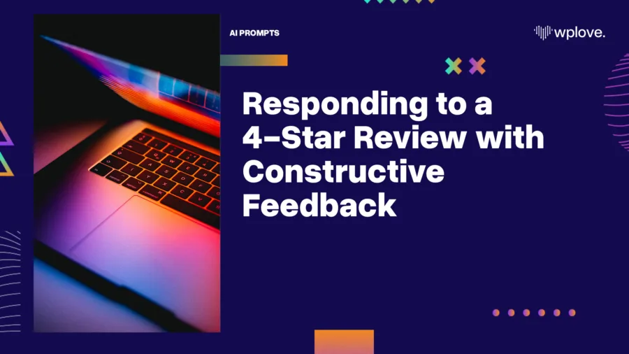 Responding to a 4 Star Review with Constructive Feedback