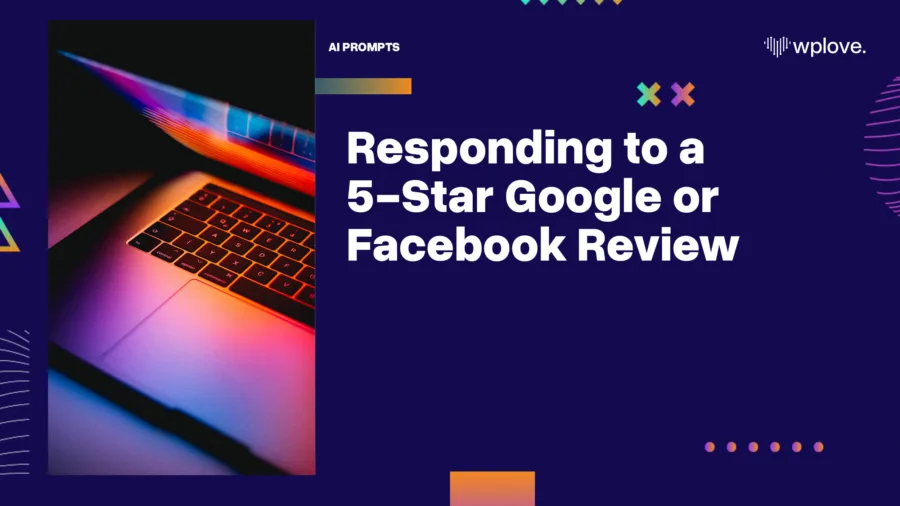 Responding to a 5 Star Google or Facebook Review