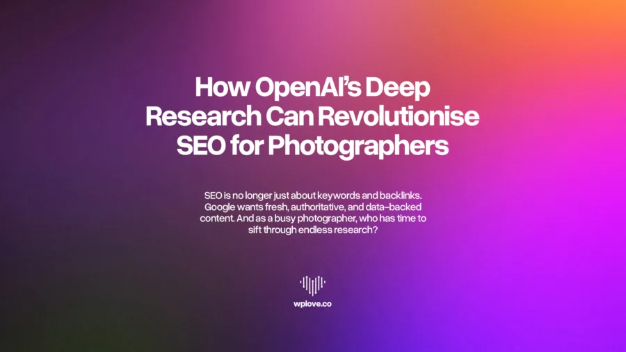 How Openai’s Deep Research Can Revolutionise Seo For Photographers 1 How OpenAI’s Deep Research Can Revolutionise SEO for Photographers